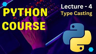 Type Casting in Python | Type Conversion in Python | Python Tutorial for Beginners