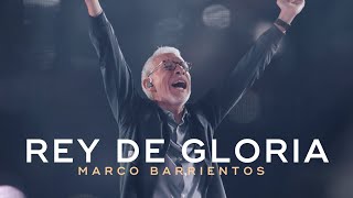 Rey de Gloria - Marco Barrientos