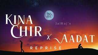 Kina Chir x Aadat  JalRaj  The PropheC  Ninja  Latest Punjabi Cover 2021