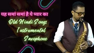 Ye Sama Sama Hai Ye Pyar Ka Instrumental Music | Old Hindi Songs Instrumental Saxophone