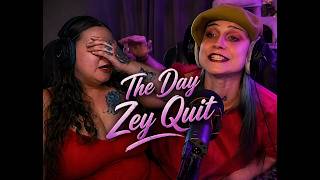The Day Zey Quit