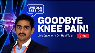 Say Goodbye to Knee Pain with Dr. Ravi Teja - Live Q\u0026A