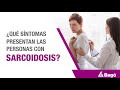 ¿QUÉ SÍNTOMAS PRESENTAN LAS PERSONAS CON SARCOIDOSIS?