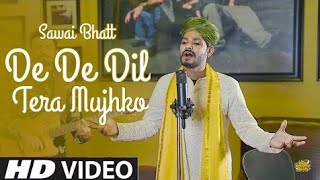 De De Dil Tera Mujhko (Official Video) Sawai Bhatt Ft. Himesh Reshammiya New Song | Latest Song 2022
