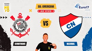 Corinthians x Nacional (PAR) | AO VIVO | Copa Sul-Americana | Rádio Craque Neto