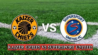 Kaizer Chiefs vs SuperSport United Live Match [Envivo]
