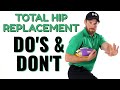 Total Hip Replacement - Activities 3+ Months After Surgery Do's & Don't