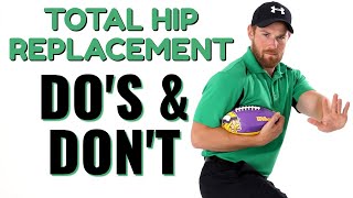 Total Hip Replacement - Activities 3+ Months After Surgery Do's & Don't