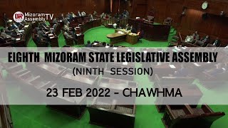 MIZORAM LEGISLATIVE ASSEMBLY | 23 FEB 2022 CHAWHMA | LIVE