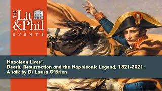 Napoleon Lives! Death, Resurrection and the Napoleonic Legend, 1821-2021