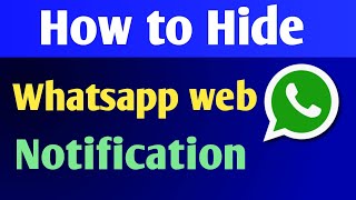 Whatsapp web scan Recent Whatsapp login Notification | how to hide whatsapp web notification🔥