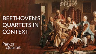 A brief overview of Beethoven's quartets | Parker Quartet - Beethoven: Illuminated Episode 1