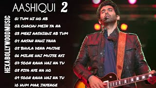 Aashiqui 2 full movie album songs playlist Aditya Kapur & Sradha Kapoor mahes bhaat |