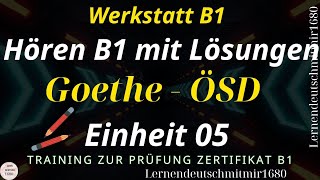 Werkstatt B1 Neu || Einheit 05 || Hören B1 || Hören mit Lösungen || Goethe - ÖSD