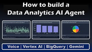 Data Analytics AI Agent - using Vertex AI, Gemini & BigQuery