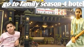 Go to family season 4 hotel ||Arfa Mohid VLOG.