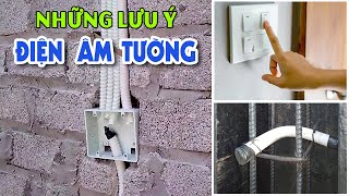 Bố Trí Lắp Đặt Điện Âm Tường Cần Lưu Ý Những Điều Này