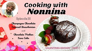 Cooking with Nonnina: Champagne Chocolate Covered Strawberries and Molten Lava Cake