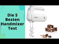 Die 5 Besten Handmixer Test 2023