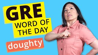 GRE Vocab Word of the Day: Doughty | GRE Vocabulary