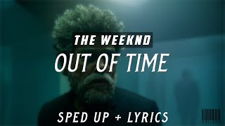 The Weeknd - Out Of Time ( Sped Up + Lyrics )