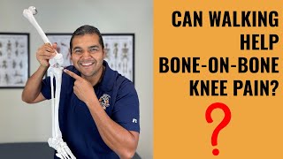 Is Walking Actually Good For Bone On Bone Knee Pain
