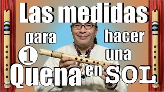 Como hacer una QUENA en SOL mayor G (Las medidas )