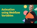 Animation using Webflow Variables