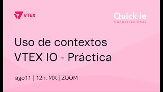 [Capacitaciones Quick-ie] Uso de contextos VTEX IO   Practica