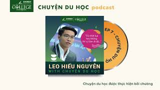 Chuyện du học Podcast | Số 7 - Leo Hiếu Nguyễn: Dấn thân ở Bates, Stanford, và…trên sân khấu opera!