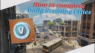 Quest Guide - Daily Scout Cities Daily Quest! (Fortnite STW)