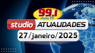 STUDIO ATUALIDADES EDIÇÃO 27/01/25