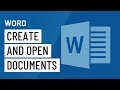 Word: Creating and Opening Documents