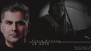 Ferid Kurdax - Lê Dayê فريد كورداخ له دايه