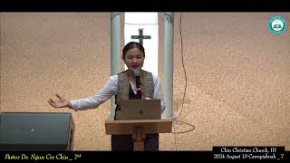 Pastor Dr. Ngun Cer Chin (Chin Christian Church, IN) 2024 August 10 Cawnpiaknak 7nk Zaanlei