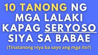 9 Tanong ng Mga Lalaki Kapag Seryoso Siya Sayo