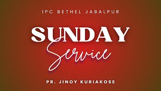 Sunday Service Live : 10 November 2024 | PR. Jinoy Kuriakose|IPC BETHEL JABALPUR||