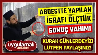 Abdest alırken yapılan büyük israf! (uygulamalı)