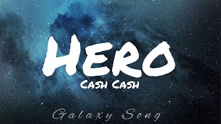 Hero (Cash cash) || Lyrics