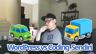 😕 WordPress vs Coding Sendiri. Pilih Yang Mana?