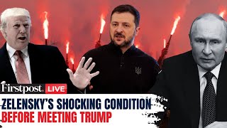 LIVE: Zelensky Puts Conditions To Meet Putin | Donald Trump | Russia Ukraine War