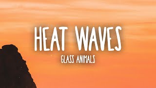 Glass Animals - Heat Waves (TikTok Remix) Lyrics | sometimes all i think about is you