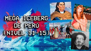 El Gran Final del Mega Iceberg Definitivo de Perú (Niveles 11-17)