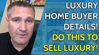 💰🏠 Luxury home buyer DETAILS! Do this to sell luxury! 💰🏠