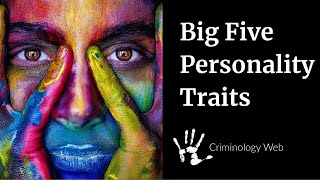The Big Five Personality Traits Model Explained