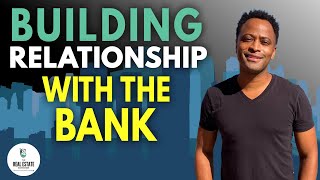 Building Relationship with the Bank