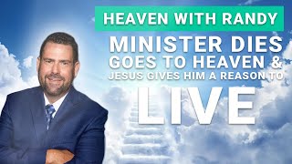 Near Death Experience I Minister Dies, Goes to Heaven & Jesus Gives Him A Reason to Live - EP32