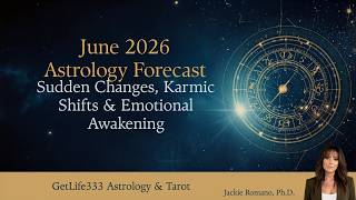 June 2026 Astrology Forecast | Sudden Changes, Karmic Shifts & Emotional Awakening