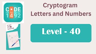 Cryptogram Level 40 | Cryptogram Letters and Numbers Answers