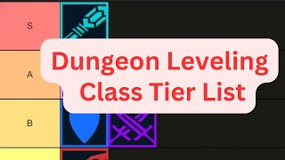 ULTIMATE  Dungeon Leveling Class Tier List